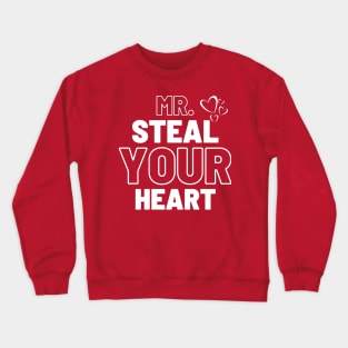 Mr. Steal Your Heart Crewneck Sweatshirt